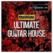 Catalyst Premium Ultimate Guitar House (WAV MiDi) Catalyst Premium Ultimate
