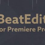 BeatEdit 2.0.006 for Premiere Pro BeatEdit for Premiere Pro
