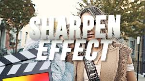 Sharpen Effect - Final Cut Pro